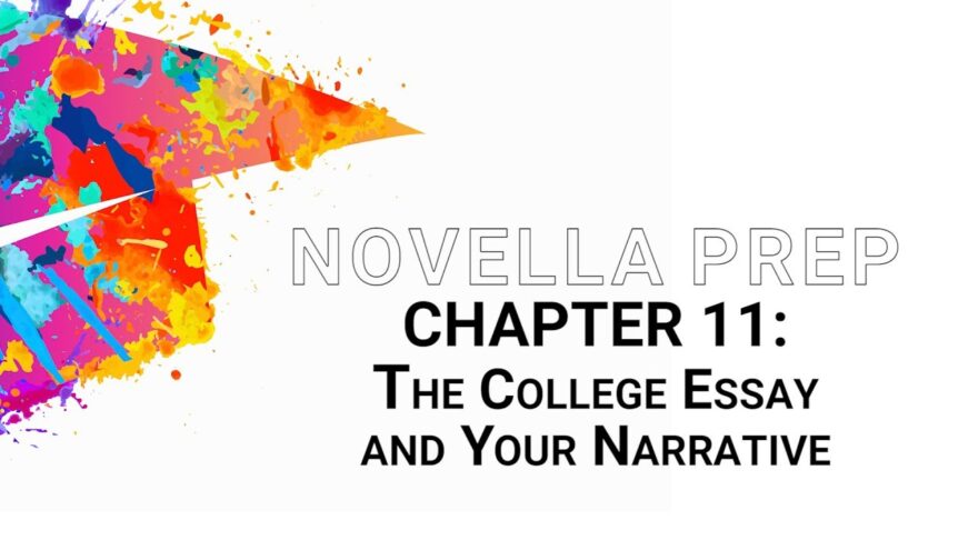 Reimagining Student Success Series: Chapter 11 – The College Essay and Your Narrative | Novella Prep