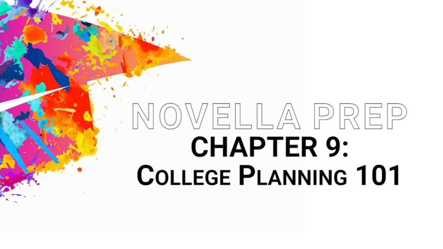 Reimagining Student Success Series: Chapter 9 – College Planning 101 | Novella Prep